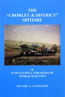 The Chorley & District Spitfire & War Saving Campaigns of World War Two
